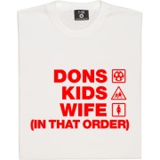 Dons Kids Wife (In That Order) T-Shirt