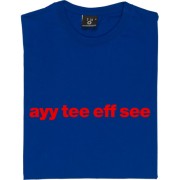 Aldershot Town "Ayy Tee Eff See" T-Shirt