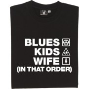 Blues Kids Wife (In That Order) T-Shirt