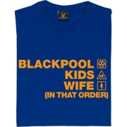 Blackpool Kids Wife (In That Order) T-Shirt