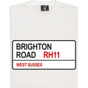 Crawley Town: Brighton Road RH11 Road Sign T-Shirt
