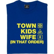 Town Kids Wife (In That Order) T-Shirt