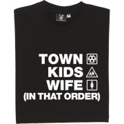 Town Kids Wife (In That Order) T-Shirt