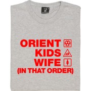 Orient Kids Wife (In That Order) T-Shirt