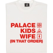 Palace Kids Wife (In That Order) T-Shirt