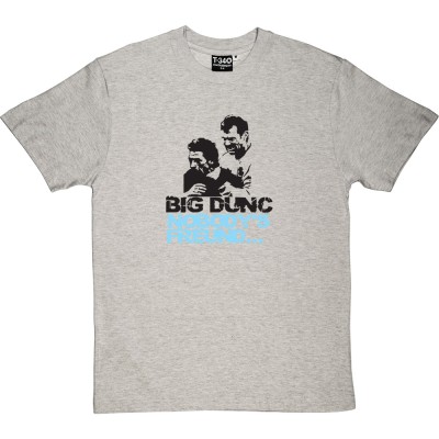 Big Dunc: Nobody's Freund