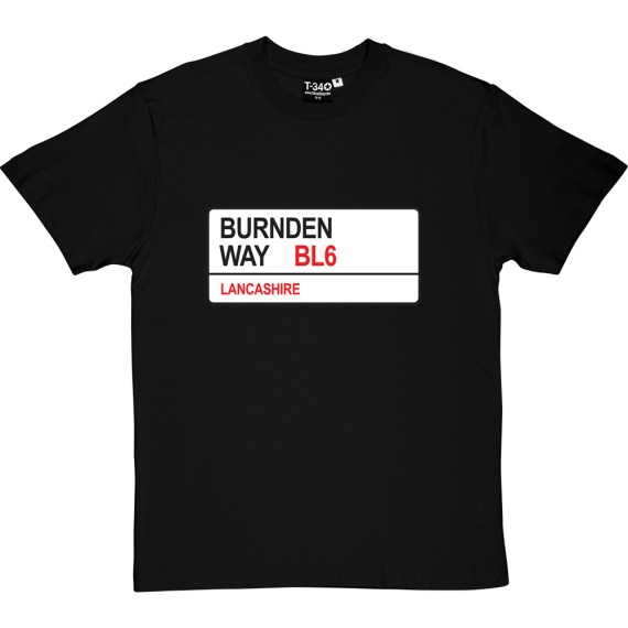 Bolton Wanderers: Burnden Way BL6 Road Sign T-Shirt
