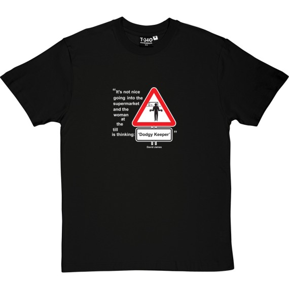 David James "Dodgy Keeper" Quote T-Shirt
