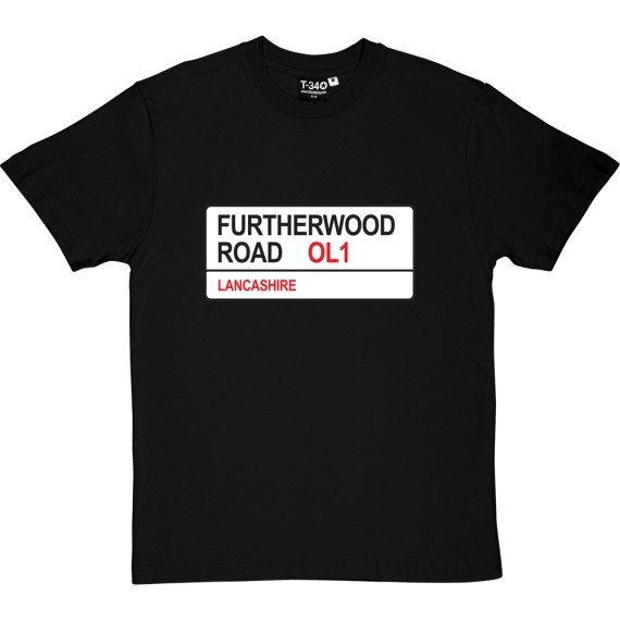 Oldham Athletic: Furtherwood Road OL1 Road Sign T-Shirt