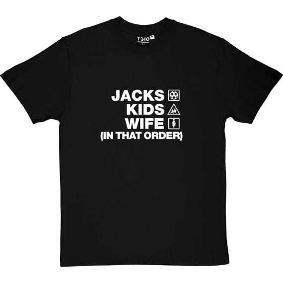 Jacks Kids Wife (In That Order) T-Shirt
