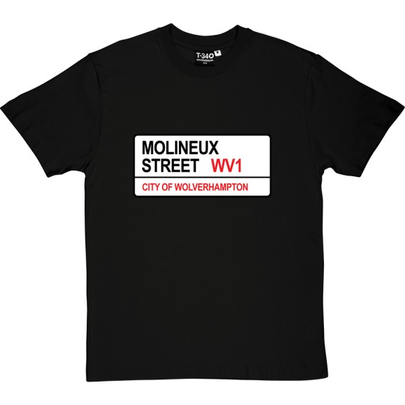 Wolverhampton Wanderers: Molineux Street WV1 Road Sign T-Shirt