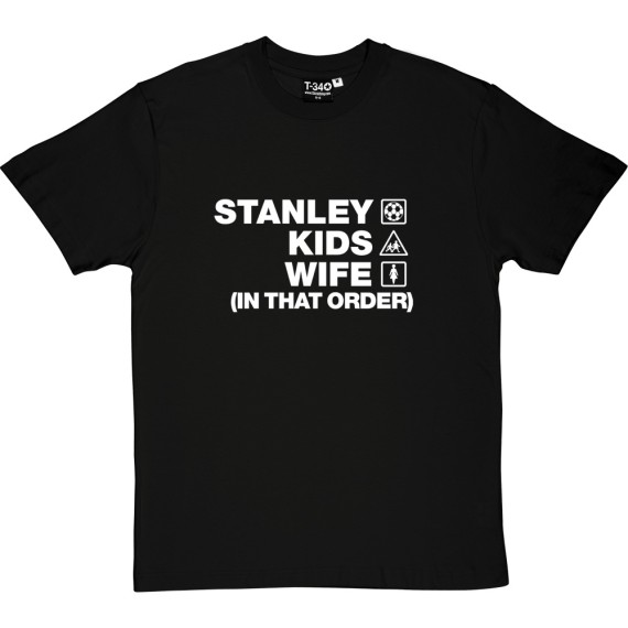 Stanley Kids Wife (In That Order) T-Shirt