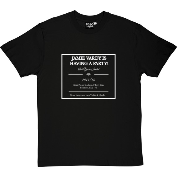 Jamie Vardy Is Having A Party T-Shirt