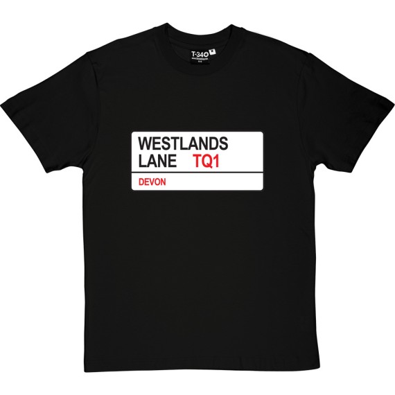 Torquay United: Westlands Lane TQ1 Road Sign T-Shirt